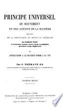 Principe universel du mouvement et des actions de la matière résultant de la découverte de cette loi générale