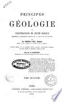 Principes de géologie, ou Illustrations de cette science empruntées aux changements modernes de la terre et de ses habitants par Charles Lyell