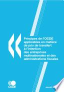 Principes de l'OCDE applicables en matière de prix de transfert à l'intention des entreprises multinationales et des administrations fiscales 2010