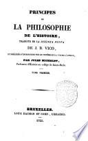 Principes de la philosophie de l'histoire traduits de la Scienza nuova de J. B. Vico, et précédés d'un discours sur le système et la vie de l'auteur par Jules Michelet