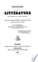 Principes de littérature mis en harmonie avec la morale chrétienne, ou, Essai sur l'accord du beau, du bon et du vrai dans les ouvrages de l'esprit