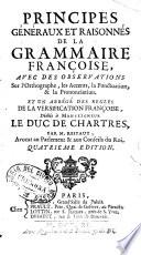 Principes généraux et raisonnés de la grammaire françoise, avec des observations sur l'orthographe, les accents, la ponctuation, & la pronunciation ... Par m. Restaut ..
