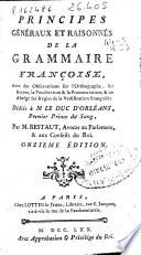 Principes généraux et raisonnés de la grammaire françoise ...
