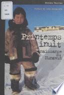 Printemps inuit, naissance du Nunavut