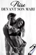 Prise devant son Mari -