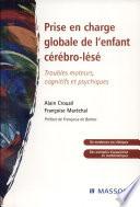 Prise en charge globale de l'enfant cérébro-lésé