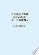 Prisonnier cinq ans pour Rien ?