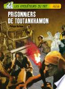 Prisonniers de Toutankhamon