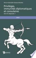 Privilèges, immunités diplomatiques et consulaires