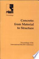 PRO 4: International RILEM Conference on Concrete: From Material to Structure