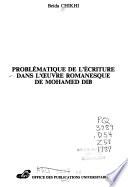 Problématique de l'écriture dans l'œuvre romanesque de Mohamed Dib