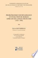 Problématique de Renaissance et évolution du roman africain de langue française (1920-1980)