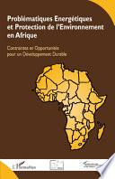 Problématiques Energétiques et Protection de l'Environnement en Afrique