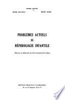 Problèmes actuels de néphrologie infantile