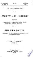 Proceedings and Report of the Board of Army Officers, Convened by Special Orders No. 78, Headquarters of the Army, Adjutant General's Office, Washington, April 12, 1878, in the Case of Fitz-John Porter