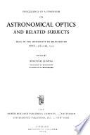 Proceedings of a Symposium on Astronomical Optics and Related Subjects