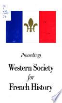 Proceedings of the ... Annual Meeting of the Western Society for French History