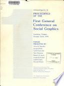 Proceedings of the First General Conference on Social Graphics, Leesburg, Virginia, October 22-24, 1978