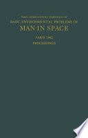 Proceedings of the First International Symposium on Basic Environmental Problems of Man in Space