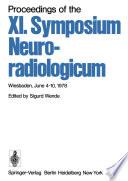 Proceedings of the XI. Symposium Neuroradiologicum