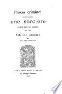 Procès criminel intenté contre une sorcière à Moudon en Suisse, mai 1655. Relation annotée par Étienne Charavay