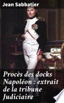 Procès des docks Napoléon : extrait de la tribune Judiciaire