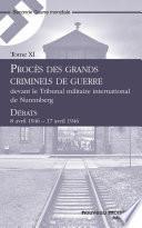 Procès des grands criminels de guerre devant le Tribunal militaire international de Nuremberg, Tome 11