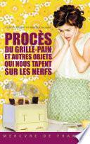 Procès du grille-pain et autres objets qui nous tapent sur les nerfs