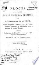 Procès instruit par le tribunal criminel du département de la Seine, contre les nommés Saint-Rejant, Carbon, et autres