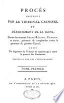 Procès instruit par le tribunal criminel du département de la Seine contre les nommés Saint-Réjant, Carbon et autres