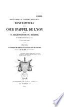 Procès-verbal de l'audience solennelle d'investiture de la Cour d'appel de Lyon et de la magistrature du ressort et rentrée annuelle de la Cour, le 10 novembre 1849
