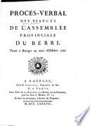Procés-verbal des séances de l'Assemblée provinciale de Berri tenue á Bourges: 1786