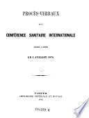 Proces-verbaux de la conference sanitaire internationale ouverte a Vienne le 1 Juillet 1874
