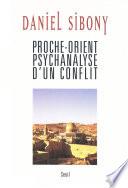 Proche-Orient - Psychanalyse d'un conflit