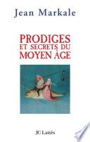 Prodiges et secrets du Moyen-Âge