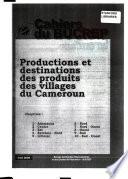 Productions et destinations des produits des villages du Cameroun