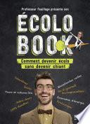 Professeur Feuillage présente son écolo book - Comment devenir écolo sans devenir chiant