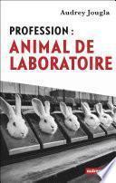 Profession : animal de laboratoire