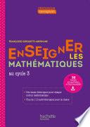 Profession enseignant - Enseigner les Mathématiques - Cycle 3 - ePub FXL - Ed. 2021