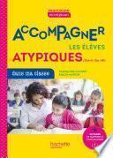 Profession enseignant - Repérer et accompagner les élèves atypiques dans ma classe - ePub FXL - 2022