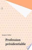 Profession présidentiable