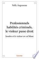 Professionnels habilités criminels, le violeur passe droit