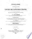Programme ou résumé des leçons d'un cours de constructions, avec des applications tirées spécialement de l'art de l'ingénieur des ponts et chausées