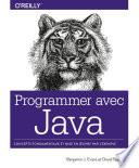 Programmer avec Java - Concepts fondamentaux et mise en oeuvre par l'exemple - collection O'Reilly