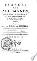 Progrès des Allemands, dans les sciences, les belles-lettres et les arts [etc.]