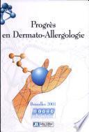 Progrès en dermato-allergologie. Bruxelles 2001
