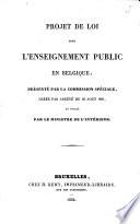 Projet de loi pour l'enseignement public en Belgique, présenté par la Commission spéciale, crée par arrête du 30 août 1831