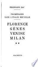 Promenades dans l'Italie nouvelle: Florence. Gênes. Venise. Milan