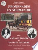 Promenades en Normandie avec Madame Bovary et Gustave Flaubert