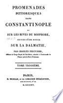 Promenades pittoresques dans Constantinople et sur les rives du Bosphore, suivies d'une notice sur la Dalmatie